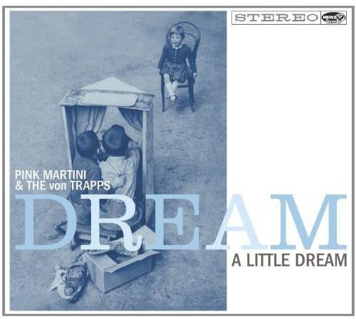 PINK MARTINI - DREAM A LITTLE DREAM (CD)