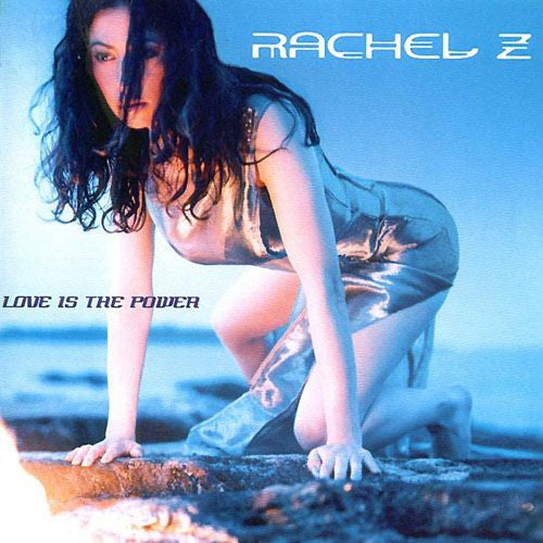 Z, RACHEL - LOVE IS THE POWER