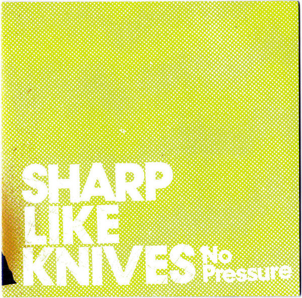 SHARP LIKE KNIVES - NO PRESSURE