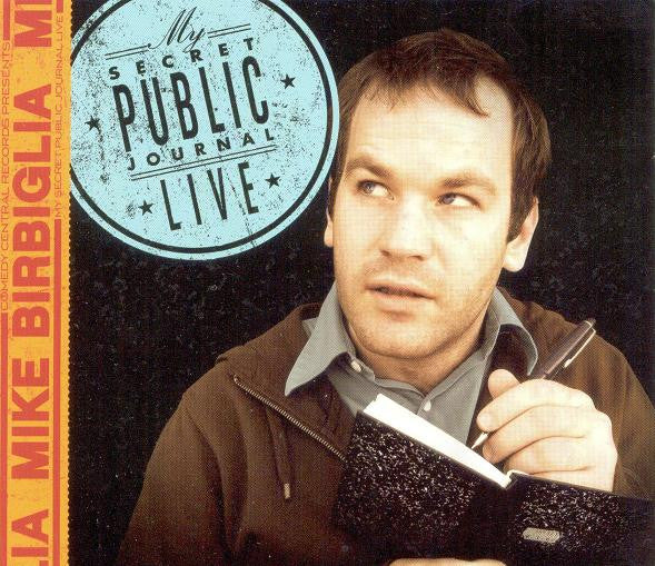 BIRBIGLIA, MIKE - MY SECRET PUBLIC JOURNAL: LIVE