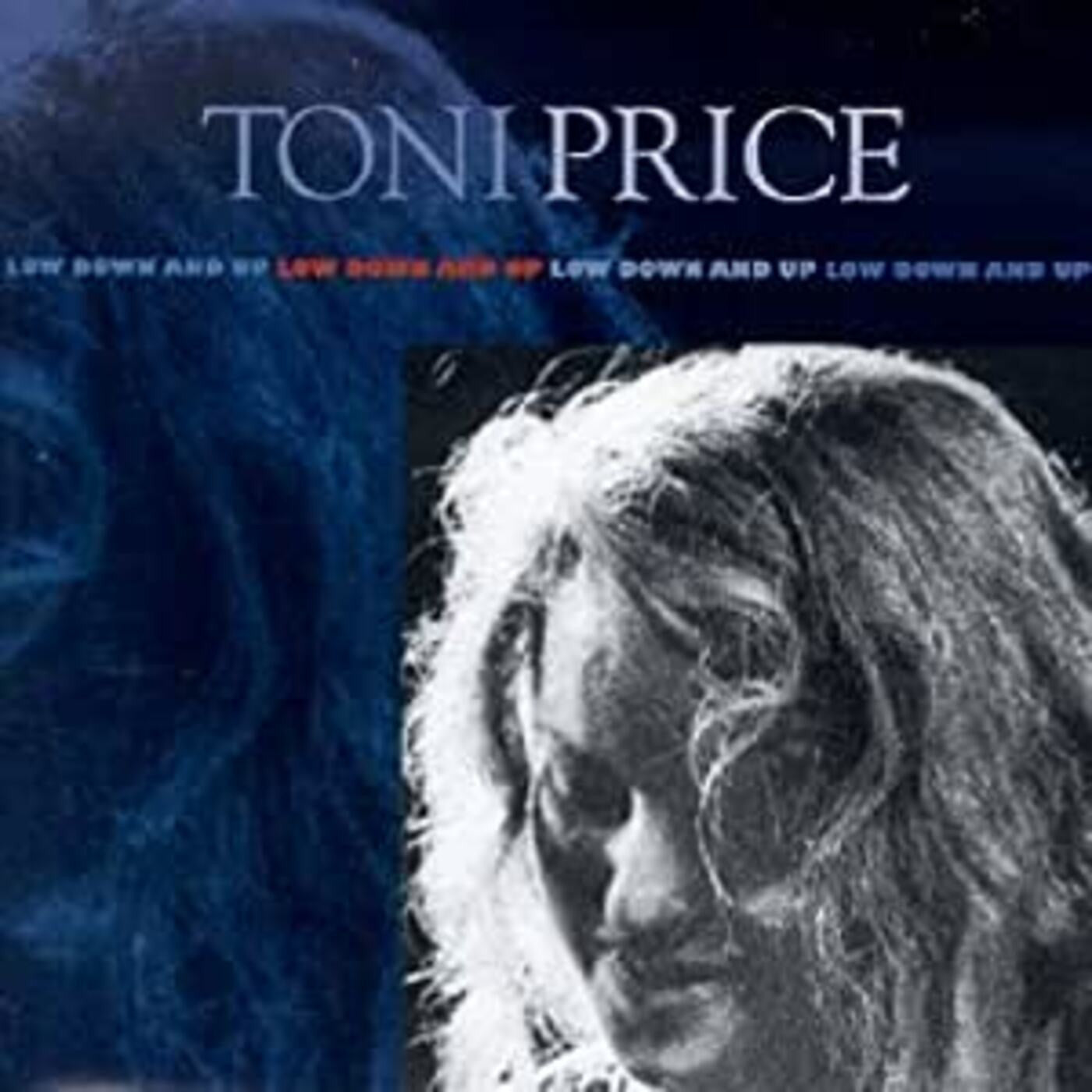 PRICE, TONI - LOW DOWN AND UP