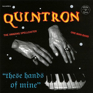 QUINTRON - THESE HANDS OF MINE
