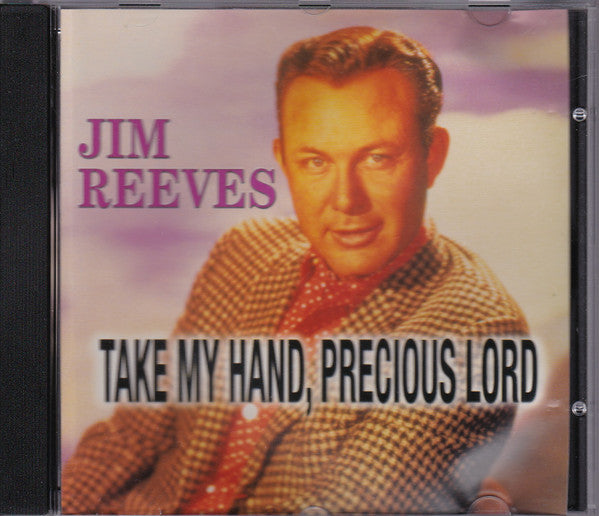 REEVES, JIM - TAKE MY HAND, PRECIOUS LORD