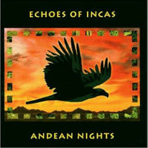 ECHOES OF INCAS - ANDEAN NIGHTS