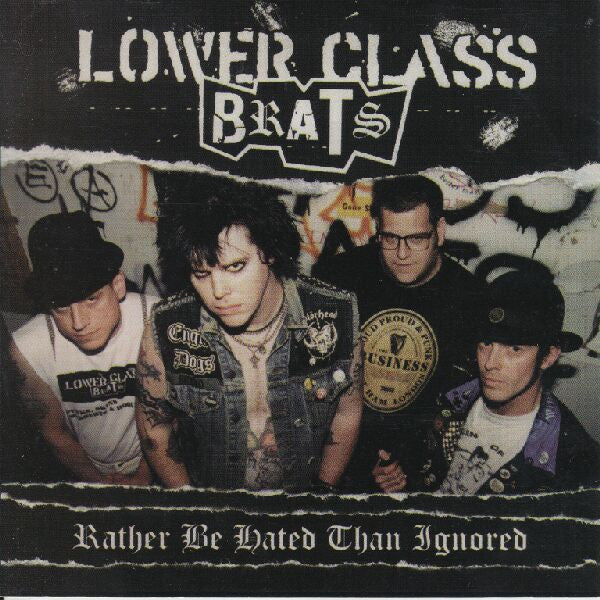 LOWER CLASS BRATS - RATHER BE HATED THAN IGNORED