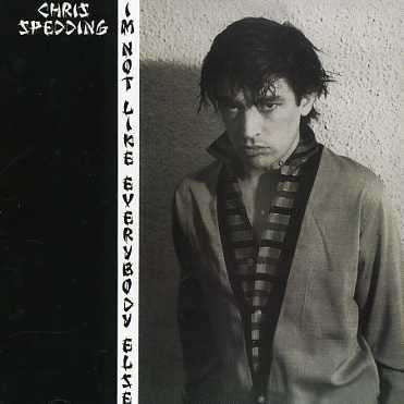 SPEDDING, CHRIS - I'M NOT LIKE EVERYBODY ELSE