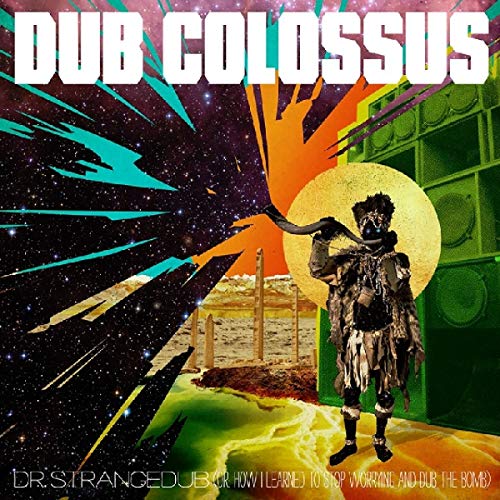 DUB COLOSSUS - DOCTOR STRANGEDUB (OR HOW I LEARNED TO STOP WORRYING AND DUB THE BOMB) (CD)