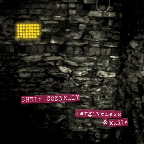 CONNELLY, CHRIS - FORGIVENESS & EXILE