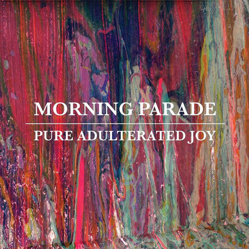 MORNING PARADE - PURE ADULTERATED JOY