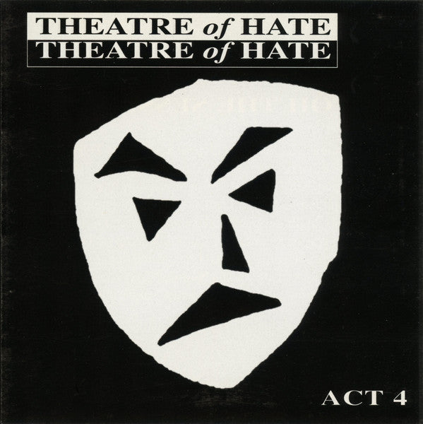 THEATRE OF HATE - ACT 4