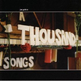 GUTHRIE, JIM - A THOUSAND SONGS