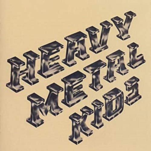 HEAVY METAL KIDS - ST