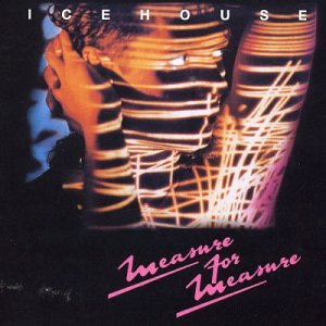 ICEHOUSE - MEASURE FOR MEASURE (REMASTERED)