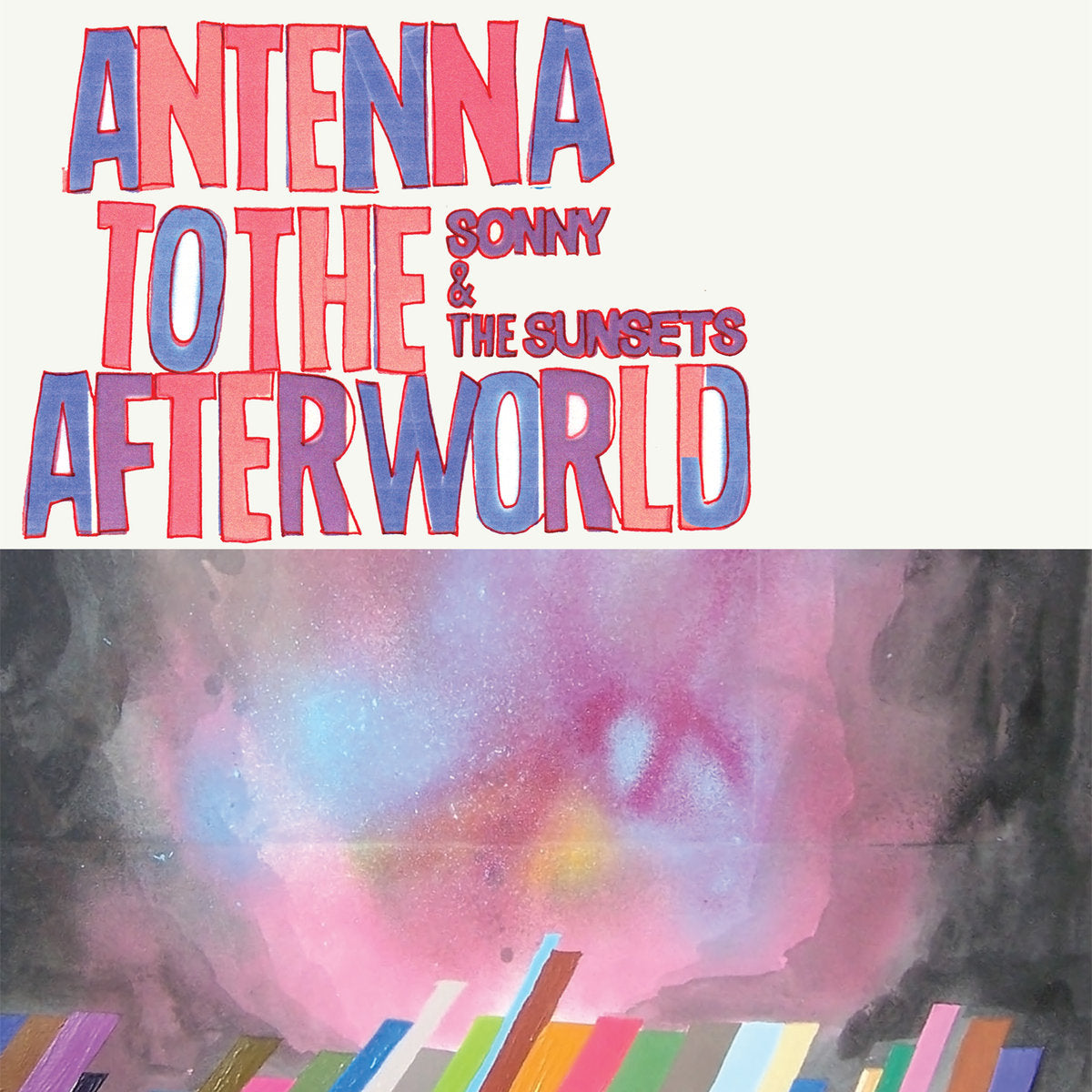 SONNY & THE SUNSETS - ANTENNA TO THE AFTERWORLD