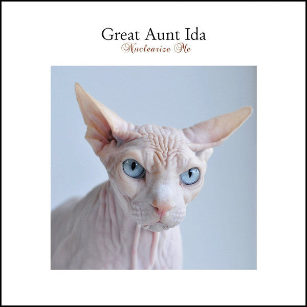 GREAT AUNT IDA - NUCLEARIZE ME
