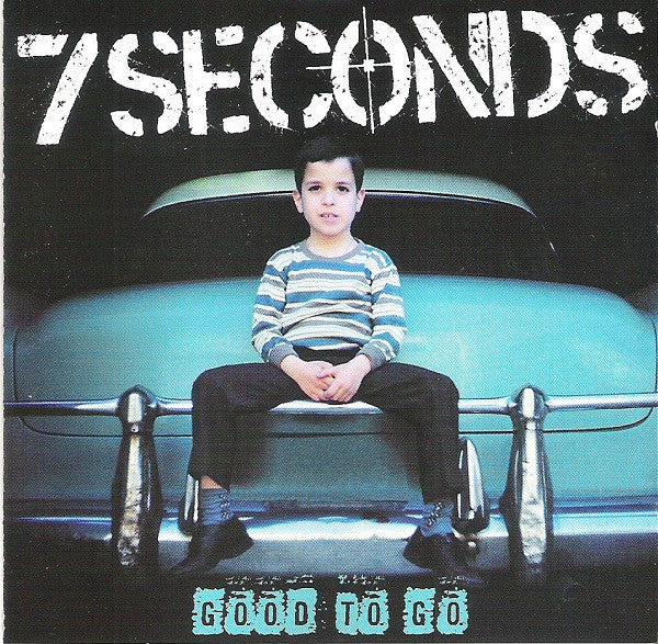 7 SECONDS - GOOD TO GO