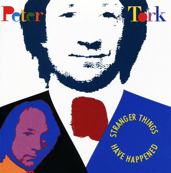 TORK, PETER - STRANGER THINGS HAVE HAPPENED