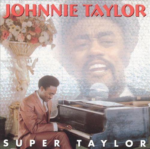 TAYLOR, JOHNNIE - SUPER TAYLOR