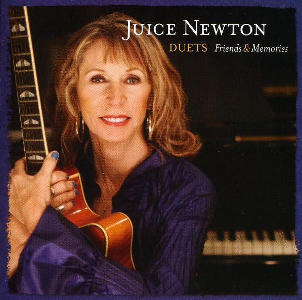 NEWTON, JUICE - DUETS, FRIENDS & MEMORIES