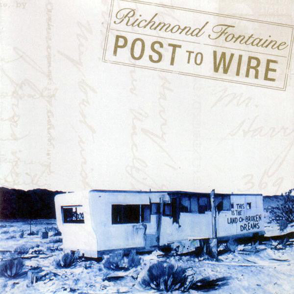 RICHMOND FONTAINE - POST TO WIRE