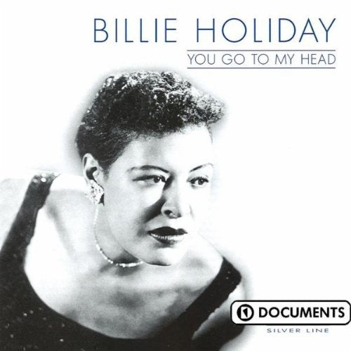 HOLIDAY, BILLIE - YOU GO TO MY HEAD