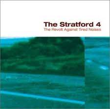 STRATFORD 4 - REVOLT AGAINST TIRED NOISES