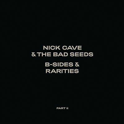 CAVE, NICK & THE BAD SEEDS - B-SIDES & RARITIES (PART II)(DLX)