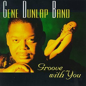 DUNLAP, GENE - GROOVE WITH YOU (CD)