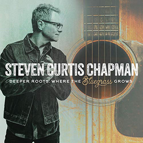 STEVEN CURTIS CHAPMAN - DEEPER ROOTS: WHERE THE BLUEGRASS GROWS (CD)