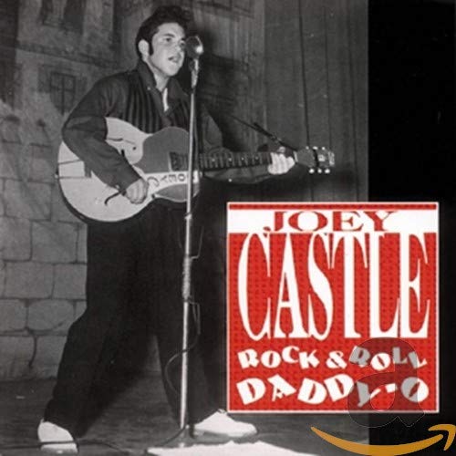 CASTLE, JOEY - ROCK & ROLL DADDY-O (CD)