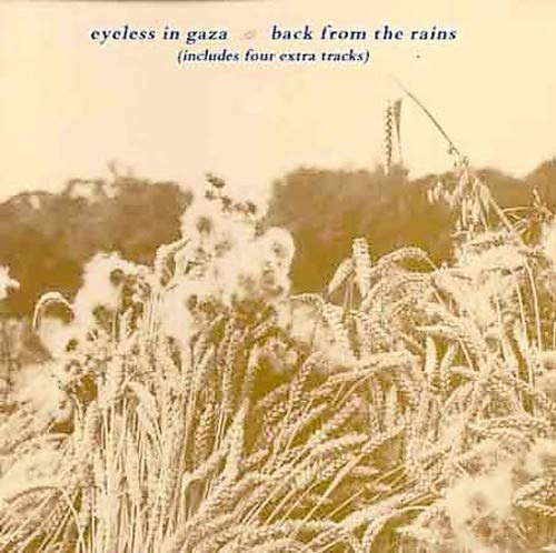 EYELESS IN GAZA - BACK FROM THE RAINS (CD)