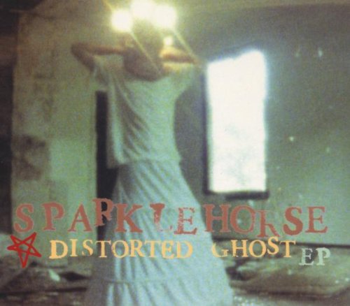 SPARKLEHORSE - DISTORTED GHOST (6 TRACKS) (CD)