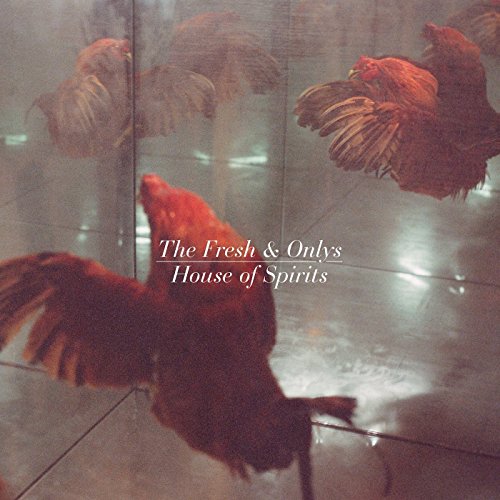 FRESH & ONLYS - HOUSE OF SPIRITS (CD)