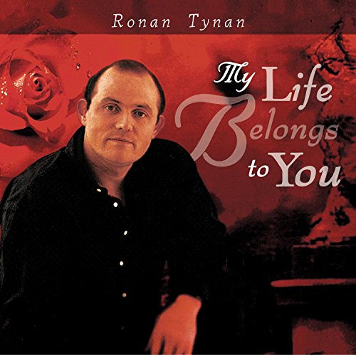 TYNAN, RONAN - MY LIFE BELONGS TO YOU