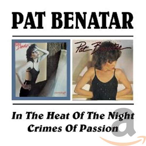 BENATAR, PAT - IN THE HEAT OF THE NIGHT/CRIMES OF PASSI