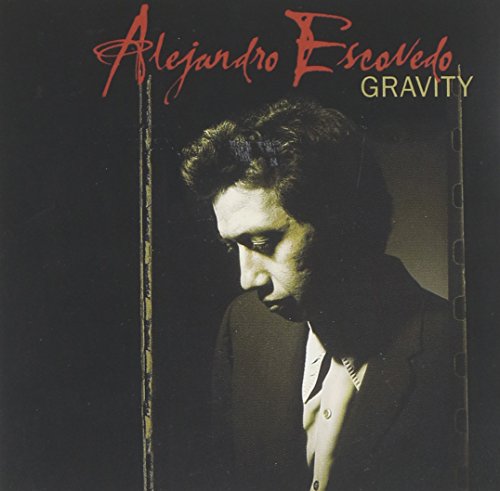 ESCOVEDO, ALEJANDRO - GRAVITY (10TH ANN. ED) (REMASTERED)