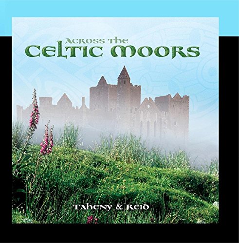 TAHENY & REID - ACROSS THE CELTIC MOORS