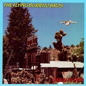 FLYING BURRITO BROTHERS - CABIN FEVER