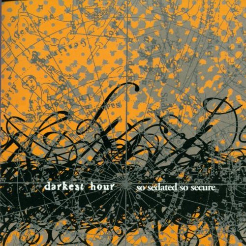 DARKEST HOUR - SO SEDATED, SO SECURE