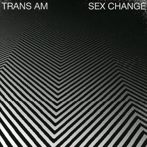 TRANS AM - SEX CHANGE
