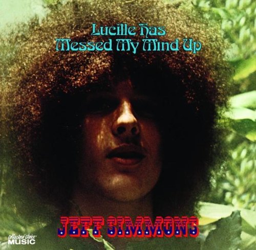 SIMMONS, JEFF - LUCILLE HAS MESSED MY MIND