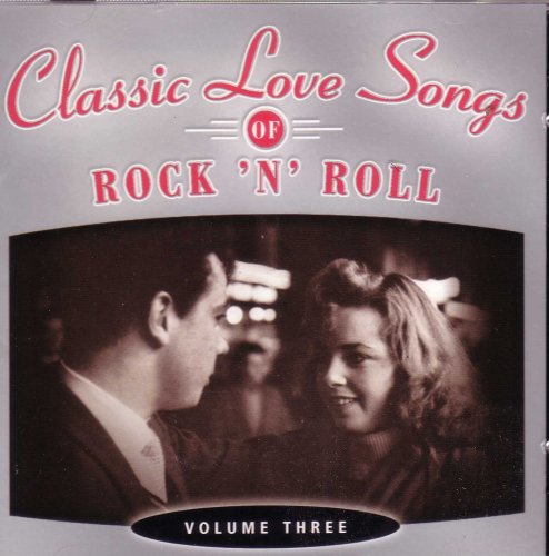 VARIOUS - CLASSIC LOVE SONGS OF ROCK 'N' ROLL V3