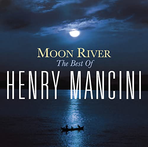 MANCINI, HENRY - MOON RIVER: BEST OF