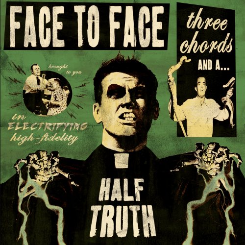 FACE TO FACE - THREE CHORDS & A HALF TRUTH