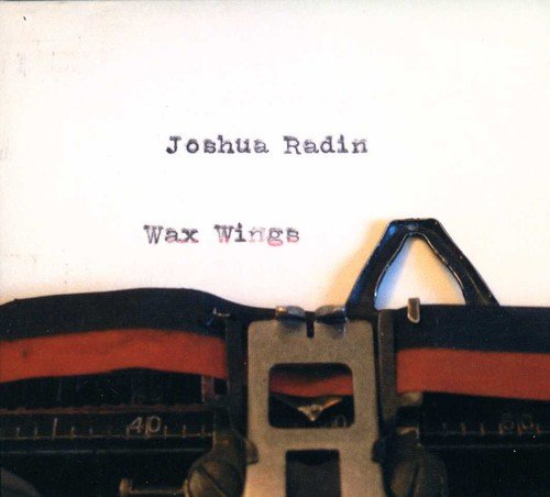 RADIN, JOSHUA - WAX WINGS