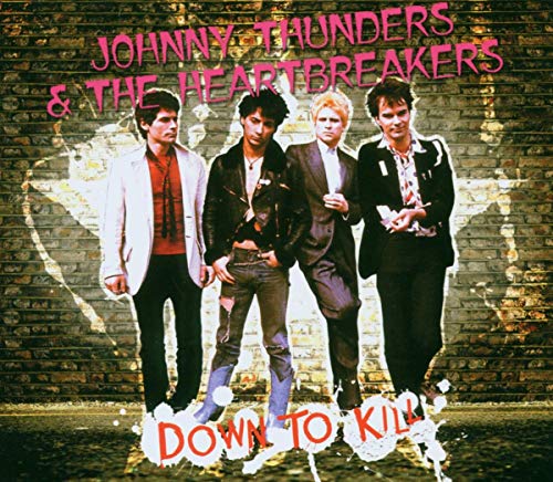 THUNDERS, JOHNNY & THE HEARTBREAKERS - DOWN TO KILL (W/DVD)