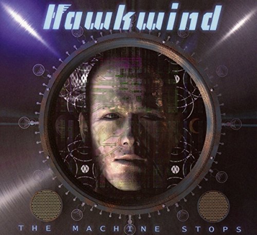 HAWKWIND - MACHINE STOPS