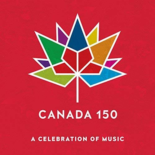 VARIOUS - CANADA 150: A CELEBRATION OF MUSIC (2CDS