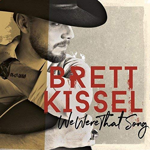 KISSEL, BRETT - WE WERE THAT SONG