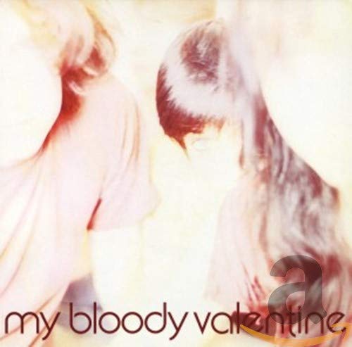 MY BLOODY VALENTINE - ISN'T ANYTHING (REMASTERED)